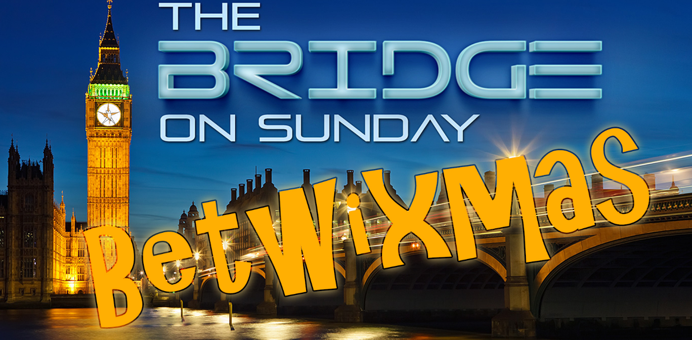 The Betwixmas Bridge On Sunday