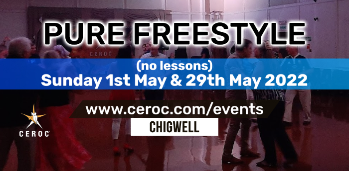 Ceroc Chigwell PURE FREESTYLE Sunday 29 May 2022
