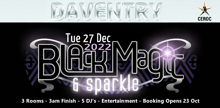 DAVENTRY EVENT - Black Magic & Sparkle