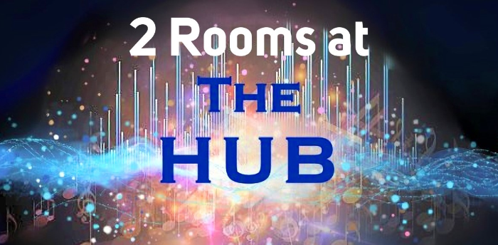 The Hub 2 Rooms!