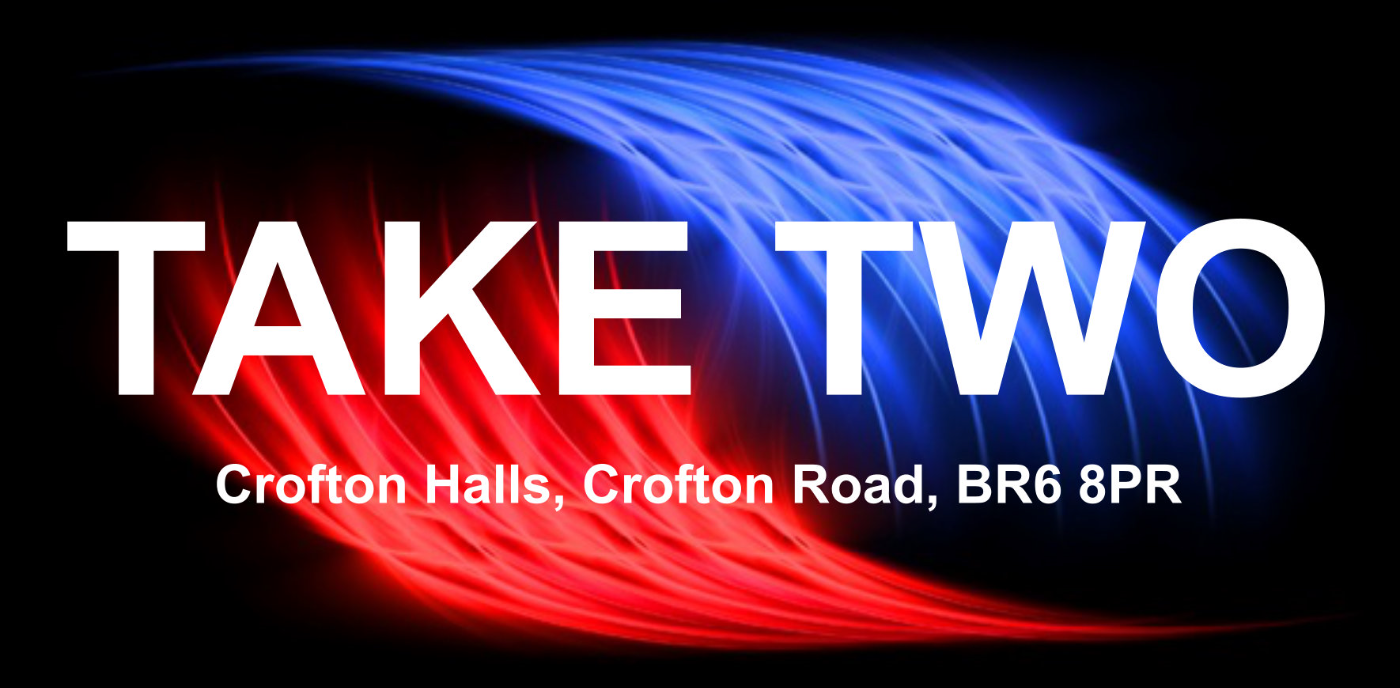 TAKE Two at Orpington (Crofton Halls)