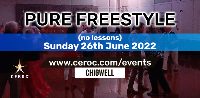Ceroc Chigwell PURE FREESTYLE Sunday 26 June 2022