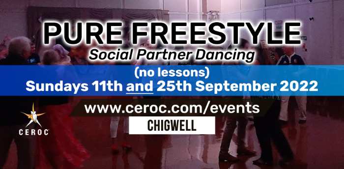Ceroc Chigwell PURE FREESTYLE Sunday 25 September 2022